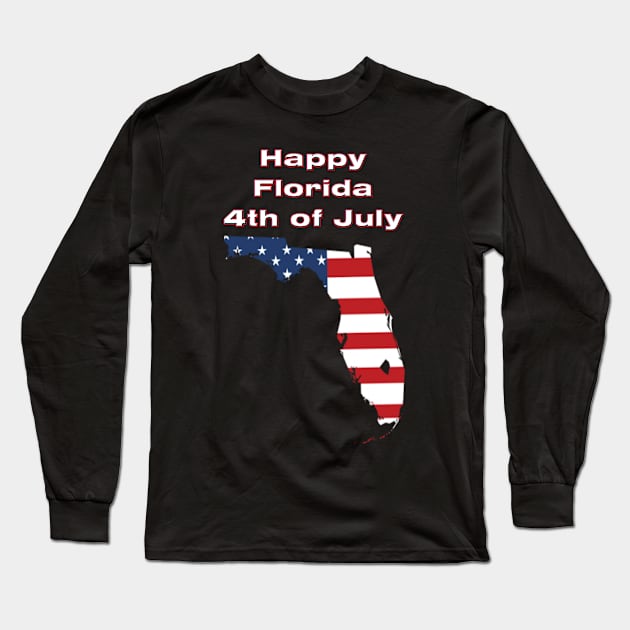 Happy Florida 4th of July Long Sleeve T-Shirt by DesigningJudy